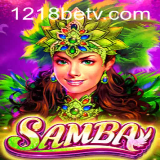Experience the Excitement of Samba with 1218bet.com